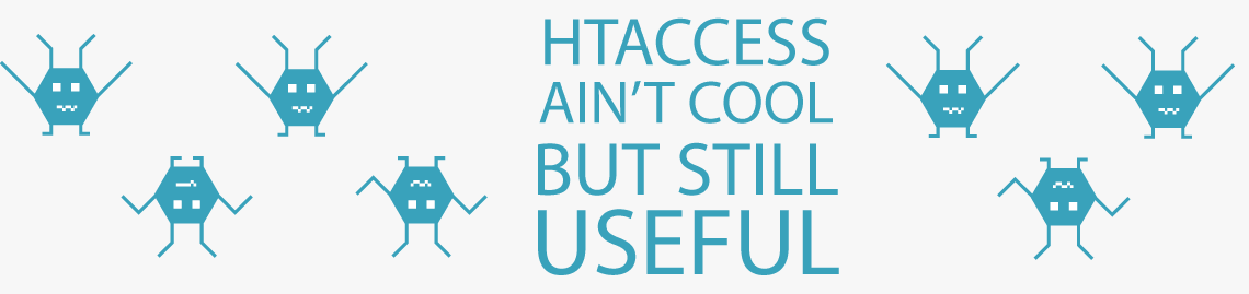 htaccess ain't cool but still useful